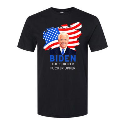 Joe Biden The Quicker Fucker Upper Funny Softstyle CVC T-Shirt