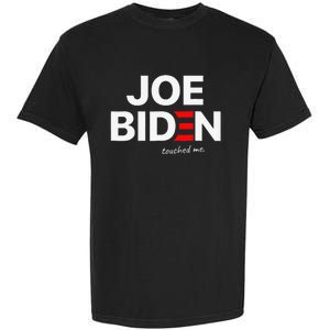 Joe Biden Touched Me Funny 4th of July Garment-Dyed Heavyweight T-Shirt