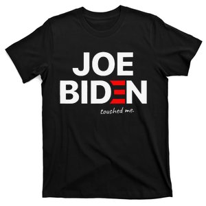 Joe Biden Touched Me Funny 4th of July T-Shirt