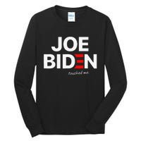 Joe Biden Touched Me Funny 4th of July Tall Long Sleeve T-Shirt