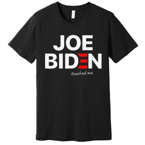 Joe Biden Touched Me Funny 4th of July Premium T-Shirt