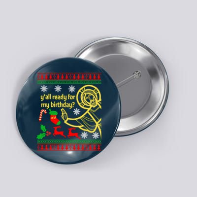 Jesus Birthday Ugly Christmas Button