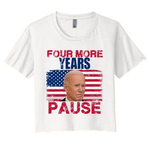 Joe Biden Us Flag Funny Quote Saying Four More Years Pause Women's Crop Top Tee