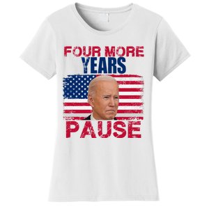 Joe Biden Us Flag Funny Quote Saying Four More Years Pause Women's T-Shirt