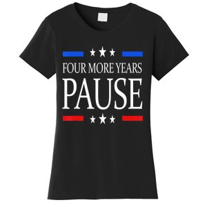 Joe Biden Us Flag Funny Quote Saying Four More Years Pause Women's T-Shirt