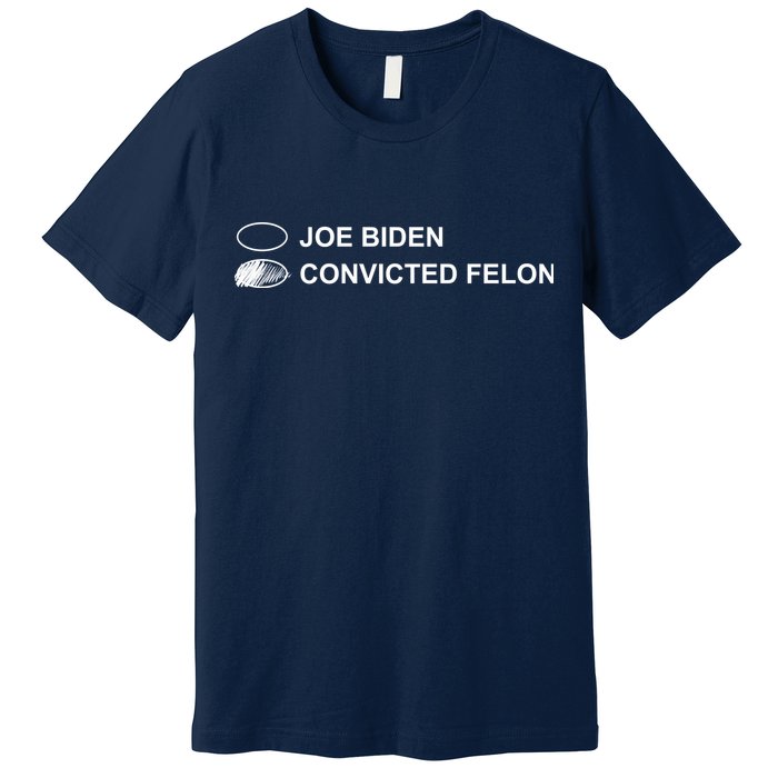 Joe Biden Vs Convicted Felon Funny Ballot Paper Voting Humor Premium T-Shirt