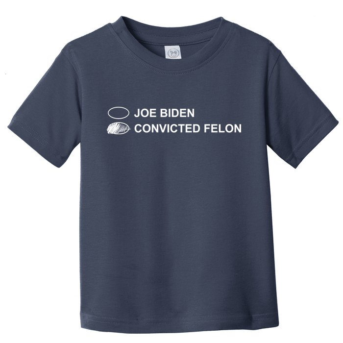 Joe Biden Vs Convicted Felon Funny Ballot Paper Voting Humor Toddler T-Shirt