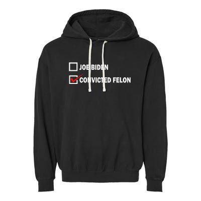 Joe Biden Vs Convicted Felon Funny Ballot Paper Voting Humor Garment-Dyed Fleece Hoodie