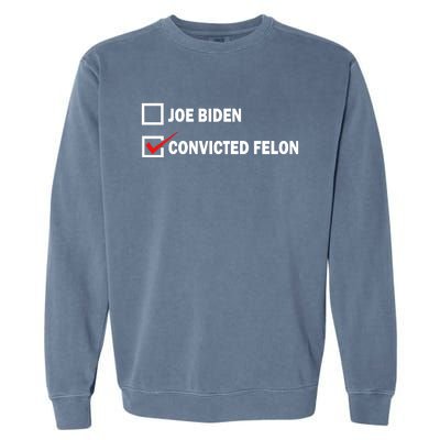 Joe Biden Vs Convicted Felon Funny Ballot Paper Voting Humor Garment-Dyed Sweatshirt