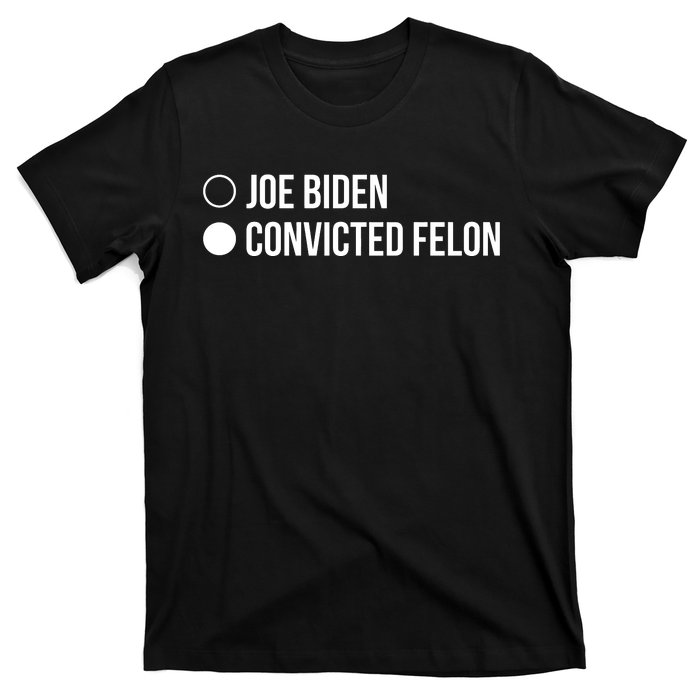 Joe Biden Vs Convicted Felon Funny Ballot Paper Voting Humor T-Shirt