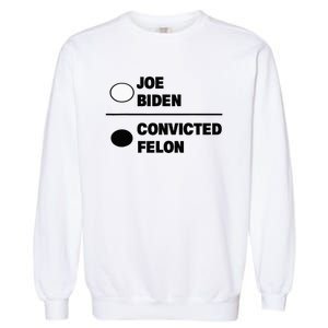 Joe Biden Vs Convicted Felon Funny Paper Ballot Voting Humor Garment-Dyed Sweatshirt