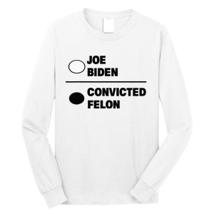 Joe Biden Vs Convicted Felon Funny Paper Ballot Voting Humor Long Sleeve Shirt