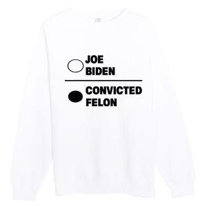 Joe Biden Vs Convicted Felon Funny Paper Ballot Voting Humor Premium Crewneck Sweatshirt