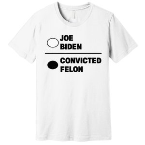 Joe Biden Vs Convicted Felon Funny Paper Ballot Voting Humor Premium T-Shirt