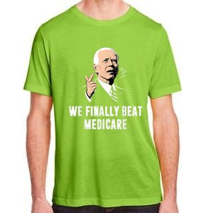 Joe Biden We Finally Beat Medicare Funny Anti Biden Adult ChromaSoft Performance T-Shirt