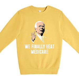 Joe Biden We Finally Beat Medicare Funny Anti Biden Premium Crewneck Sweatshirt