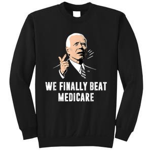 Joe Biden We Finally Beat Medicare Funny Anti Biden Sweatshirt