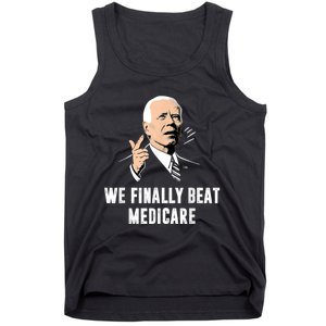 Joe Biden We Finally Beat Medicare Funny Anti Biden Tank Top