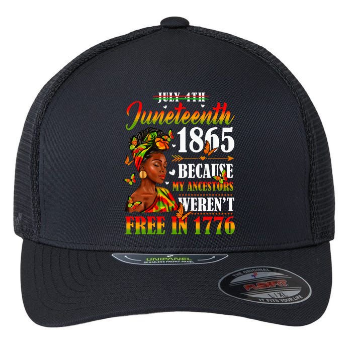 Juneteenth Black Wo Because My Ancestor Weren't Free 1776 Flexfit Unipanel Trucker Cap