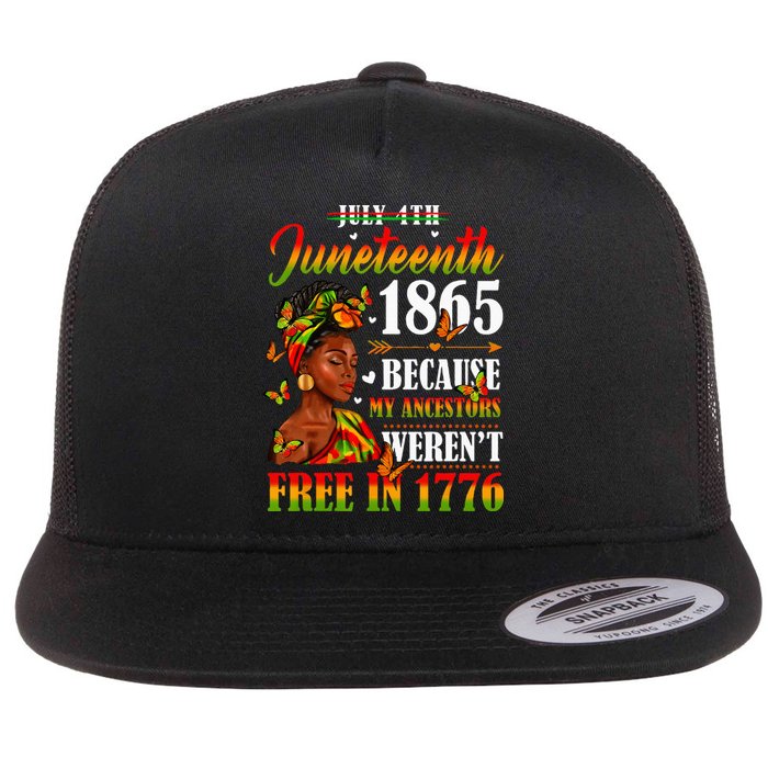 Juneteenth Black Wo Because My Ancestor Weren't Free 1776 Flat Bill Trucker Hat