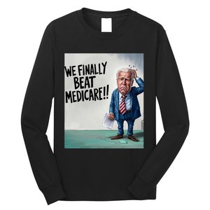 Joe Biden We Finally Beat Medicare! Long Sleeve Shirt