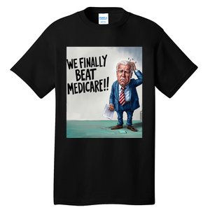 Joe Biden We Finally Beat Medicare! Tall T-Shirt