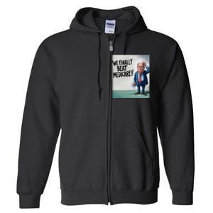 Joe Biden We Finally Beat Medicare! Full Zip Hoodie