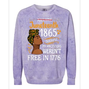 Juneteenth Black Wo Because My Ancestor Weren't Free 1776 Colorblast Crewneck Sweatshirt