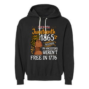 Juneteenth Black Wo Because My Ancestor Weren't Free 1776 Garment-Dyed Fleece Hoodie