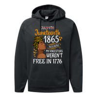 Juneteenth Black Wo Because My Ancestor Weren't Free 1776 Performance Fleece Hoodie