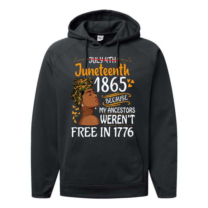 Juneteenth Black Wo Because My Ancestor Weren't Free 1776 Performance Fleece Hoodie