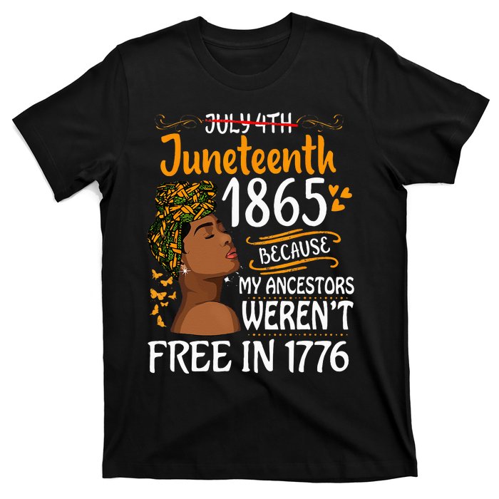 Juneteenth Black Wo Because My Ancestor Weren't Free 1776 T-Shirt