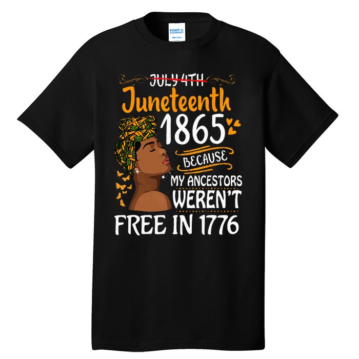 Juneteenth Black Wo Because My Ancestor Weren't Free 1776 Tall T-Shirt