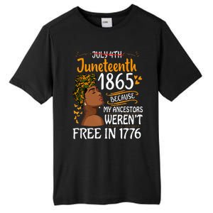 Juneteenth Black Wo Because My Ancestor Weren't Free 1776 Tall Fusion ChromaSoft Performance T-Shirt