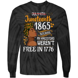 Juneteenth Black Wo Because My Ancestor Weren't Free 1776 Tie-Dye Long Sleeve Shirt