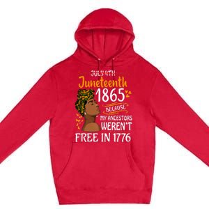 Juneteenth Black Wo Because My Ancestor Weren't Free 1776 Premium Pullover Hoodie