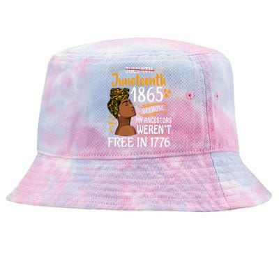 Juneteenth Black Wo Because My Ancestor Weren't Free 1776 Tie-Dyed Bucket Hat