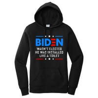 Joe Biden Wasn’T Elected He Was Installed Like A Toilet Women's Pullover Hoodie