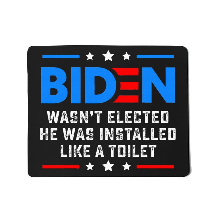 Joe Biden Wasn’T Elected He Was Installed Like A Toilet Mousepad