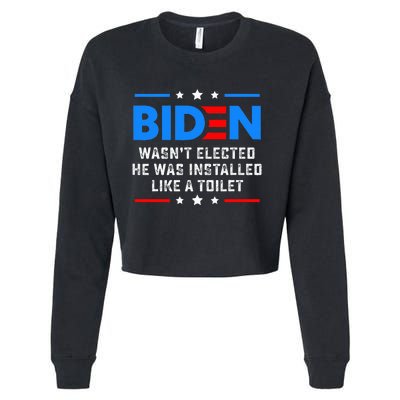 Joe Biden Wasn’T Elected He Was Installed Like A Toilet Cropped Pullover Crew