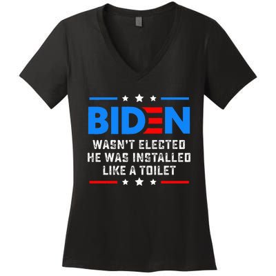 Joe Biden Wasn’T Elected He Was Installed Like A Toilet Women's V-Neck T-Shirt