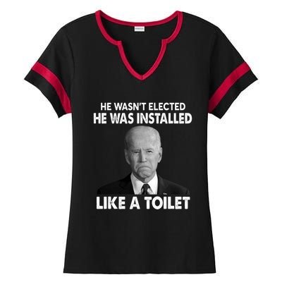 Joe Biden Wasn't Elected He Was Installed Like A Toilet Ladies Halftime Notch Neck Tee