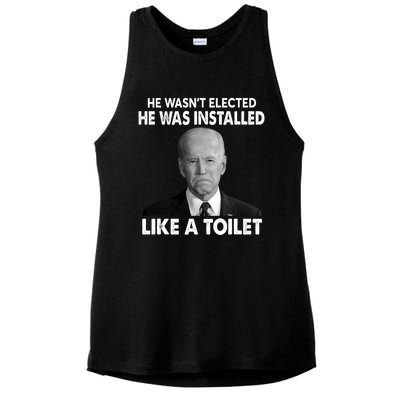 Joe Biden Wasn't Elected He Was Installed Like A Toilet Ladies PosiCharge Tri-Blend Wicking Tank