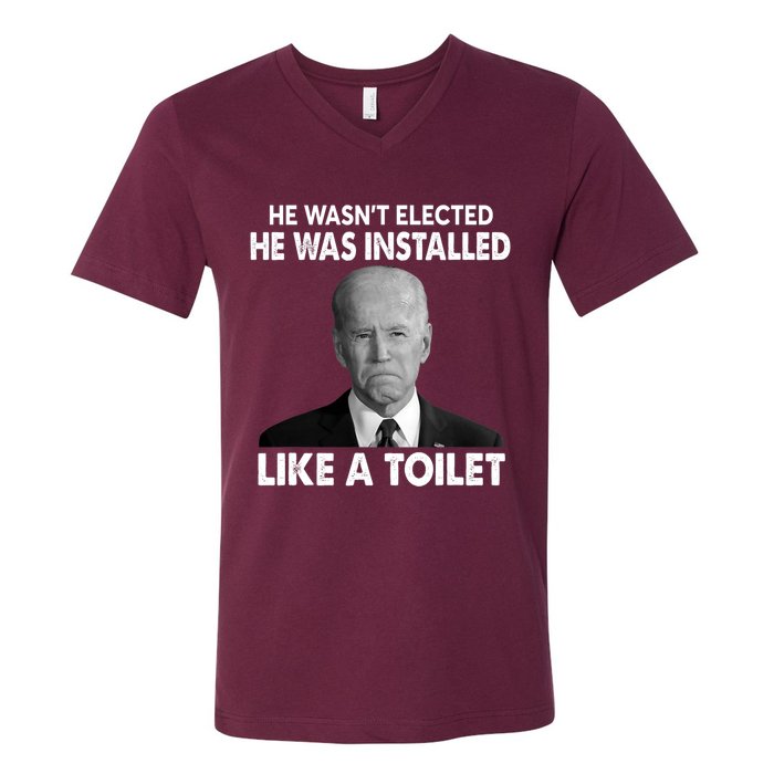 Joe Biden Wasn't Elected He Was Installed Like A Toilet V-Neck T-Shirt