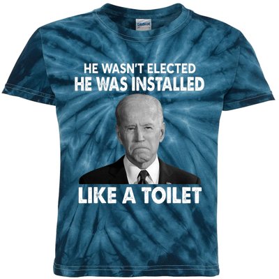 Joe Biden Wasn't Elected He Was Installed Like A Toilet Kids Tie-Dye T-Shirt