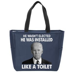 Joe Biden Wasn't Elected He Was Installed Like A Toilet Zip Tote Bag