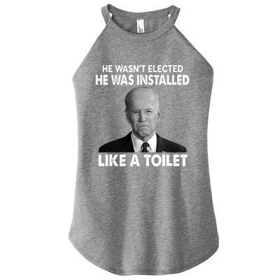 Joe Biden Wasn't Elected He Was Installed Like A Toilet Women's Perfect Tri Rocker Tank