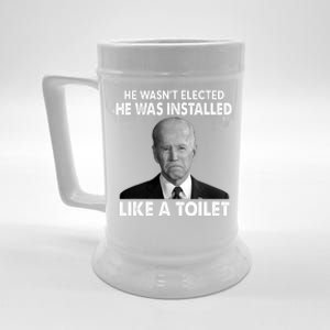 Joe Biden Wasn't Elected He Was Installed Like A Toilet Beer Stein