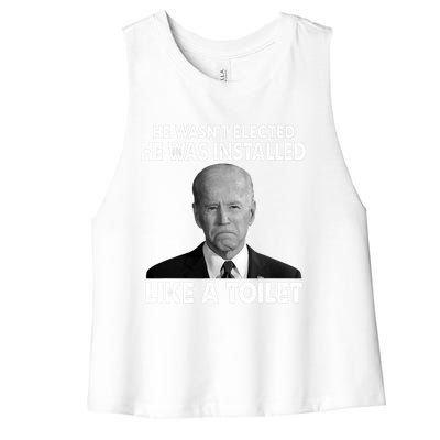 Joe Biden Wasn't Elected He Was Installed Like A Toilet Women's Racerback Cropped Tank