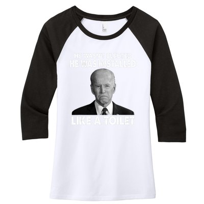 Joe Biden Wasn't Elected He Was Installed Like A Toilet Women's Tri-Blend 3/4-Sleeve Raglan Shirt